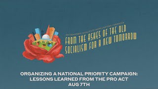 2021 DSA Convention: Organizing a National Priority Campaign: Lessons Learned from the PRO Act 8/7