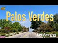 [4K] Los Angeles 🇺🇸, Palos Verdes Estates California USA in May 2022 - Drive