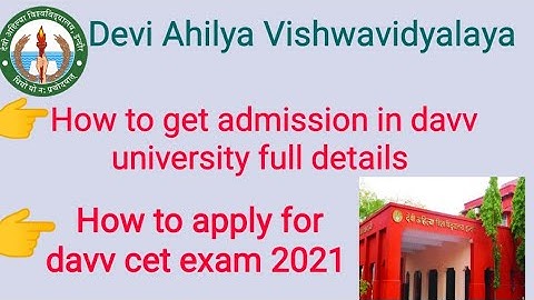 Davv,  How to Apply for the davv Cet exam , How to get admission in davv university full details