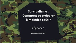 Survivalisme Comment Se Préparer À Moindre Coût ? Épisode 1