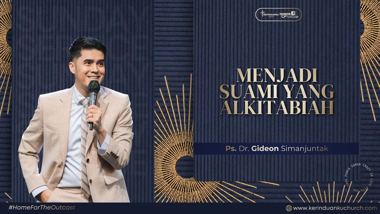MENJADI SUAMI YANG ALKITABIAH  I  Khotbah Ps. Dr. Gideon Simanjuntak