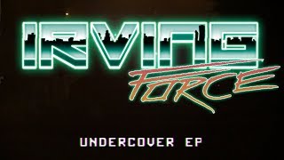 Irving Force - Undercover EP [Full EP]