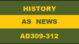 History from AD309-312: the six emperors are whittled down and Constantine defeats Maxentius