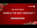 SQL Trick How To Find Next Occurrence Of Any Weekday SQL Trick How To Find Next Occurrence Of Any Weekday