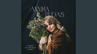 Video thumbnail of "Annika Pudas - Kaikki huumaavat aineet"