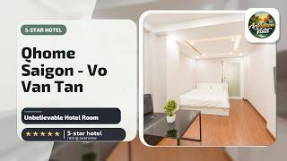 Qhome Saigon - Vo Van Tan - Unbelievable Hotel Room | Ho Chi Minh City, Vietnam🌟