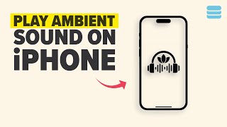 How To Play Ambient Sounds On Iphone In Ios 26 New Feature