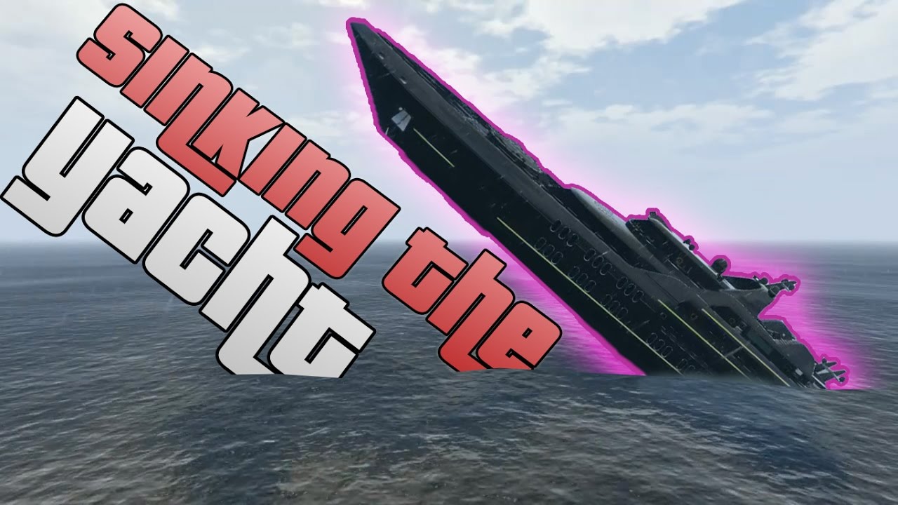 gta v can you sink a yacht