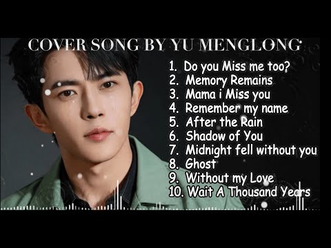 YU MENGLONG SAD SONG PLAYLIST Heartbreaking Covers By Alan Yu Yumenglong Alanyumenglong 
