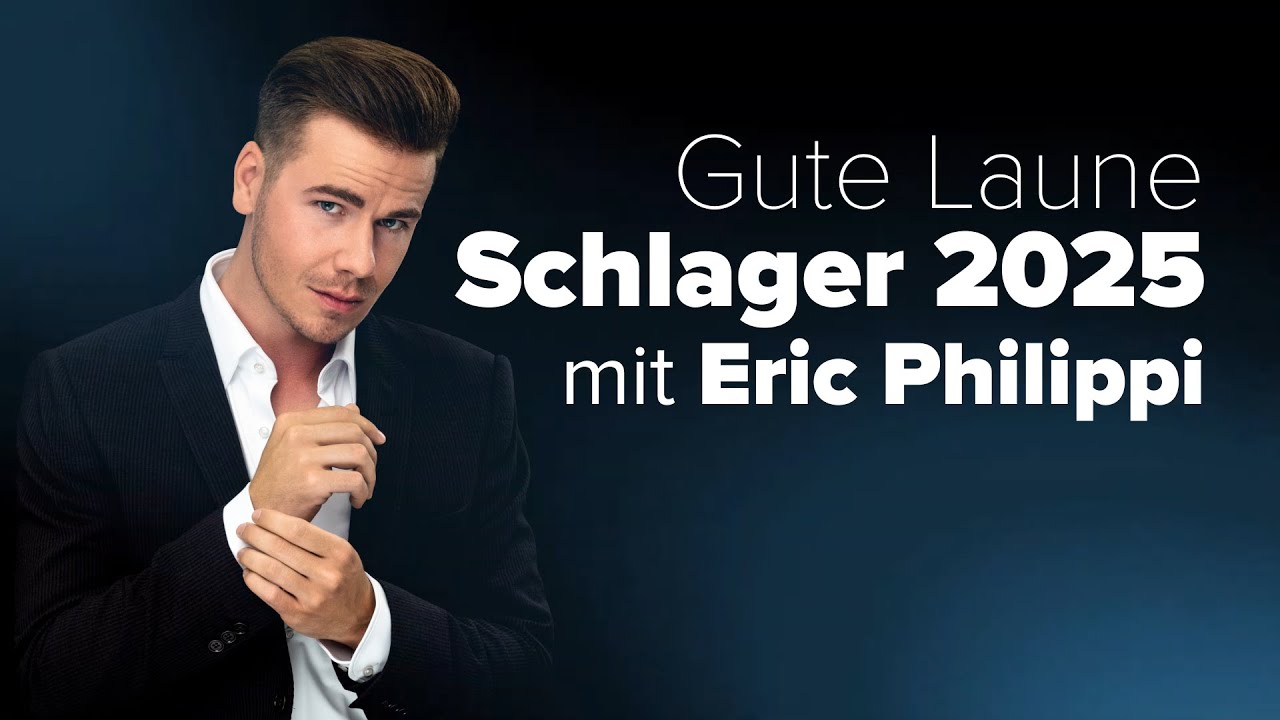 GUTE LAUNE SCHLAGER 2025 ❤️ mit ERIC PHILIPPI ✨