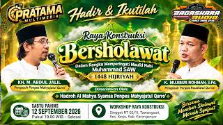 LIVE RAYA KONTRUKSI BERSHOLAWAT Dalam Rangka Memperingati Maulid Nabi Muhammad SAW 1448
