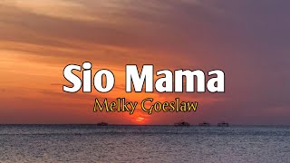 Sio Mama - Melky Goeslaw #liriklagu #lagutimur 