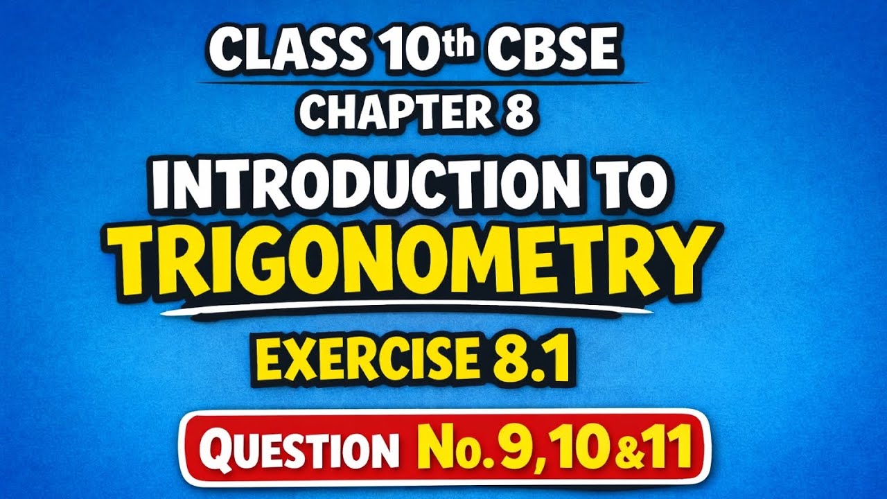 🔥 Trigonometry for Class 10 CBSEChapter 8 – Exercise 8.1📌 Question No. 9, 10 & 11✔️ Simple tricks ✔️