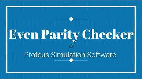 Even Parity Checker in Proteus Simulation Software