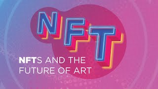 NFTs and the Future of Art