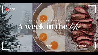 Relaxed Carnivore & New Year Resets | Week in the Life