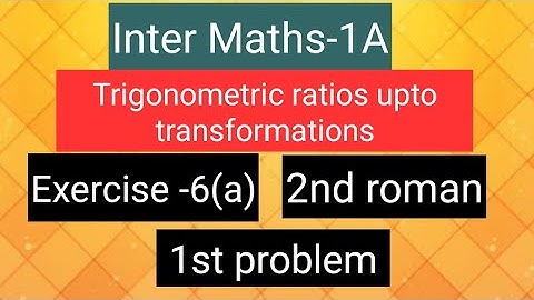 Inter Maths-1A - Trigonometry - Exercise -6(a) -2nd roman - 1st problem