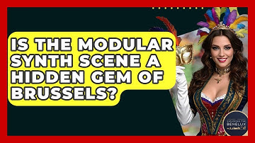 Is The Modular Synth Scene A Hidden Gem Of Brussels? - Exploring The Benelux