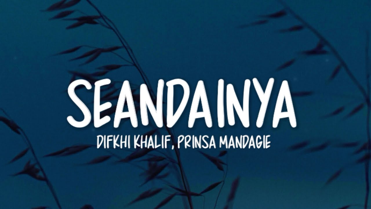 Download Difkhi Khalif & Prinsa Mandagie - Seandainya (Lirik Lagu) MP3