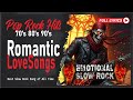 Slow Rock Ballads Playlist 2025 With Lyrics – Timeless Love Songs for the Soul