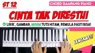 Tutorial Chord Piano (Disertai Intro) | ST12 - CINTA TAK DIRESTUI | Mudah Dipahami Untuk Pemula