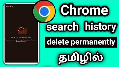 How To Delete Google Chrome History Tamil/How To Delete Chrome History Permanently In Tamil