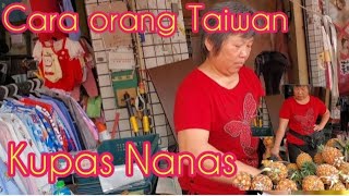 Berbeda Dengan Orang Indonesia Begini Orang Taiwan Mengupas Nanas Aktifitas Tkitaiwan