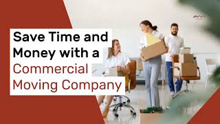 Save Time and Money with a Commercial Moving Company