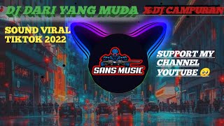 DJ DARI YANG MUDA SAMPE YANG TUA MENGKANE TIK-TOK VIRAL 2021-2022