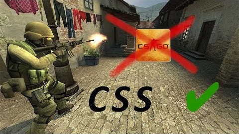 6Reasons why css is better than CSGO