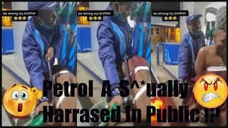 Petrol Attendant S*^ually Harassed In Public ?!