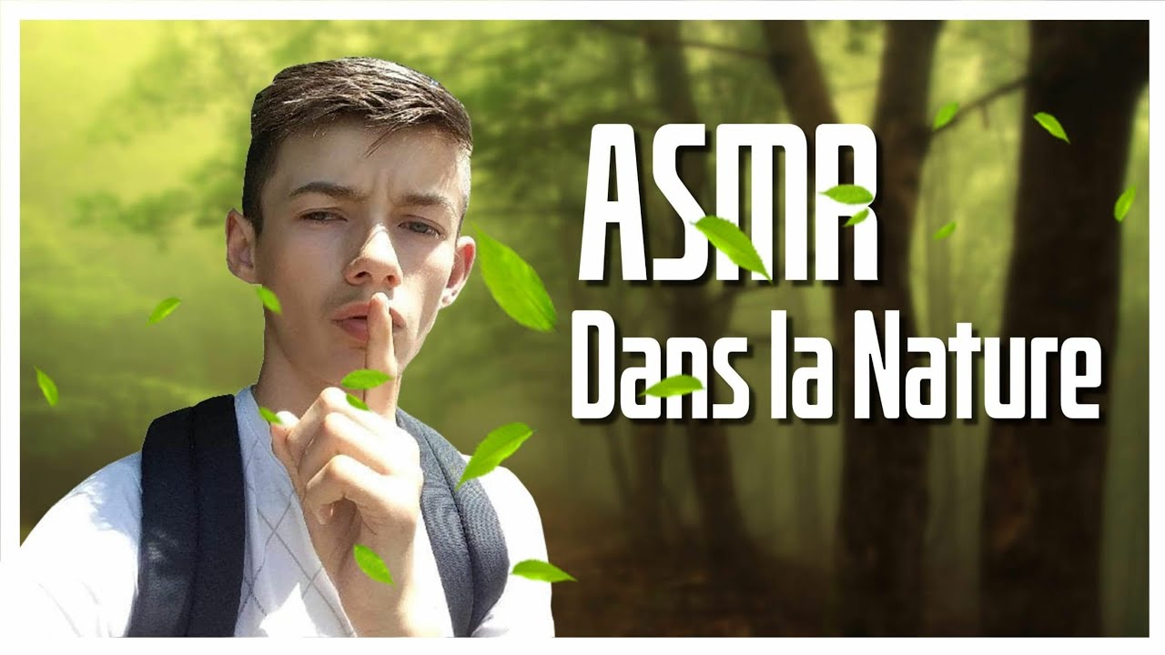 LA NATURE T’APAISE TOI AUSSI ? (ASMR)  