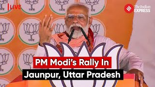 LIVE: PM Modi Addresses Public Meeting in Jaunpur, Uttar Pradesh | Lok Sabha Election 2024