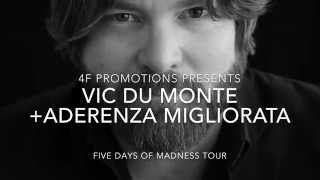 VIC DU MONTE + Aderenza Migliorata