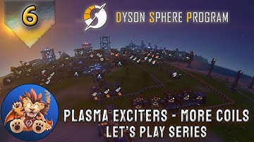 Dyson Sphere Program - Plasma Exciters - More Magnetic Coils - Early Access Lets Play - EP6