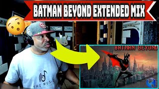 Batman Beyond Extended Mix - Producer Reaction