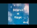 Believe in magic