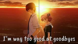 .•♫•NightCore•♫•.  "Too good at goodbyes" (Switching Vocals) - (Lyrics)