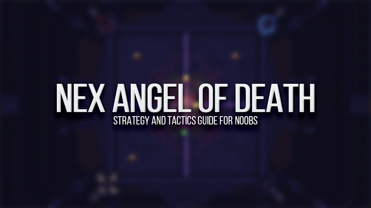 Nex: Angel of Death Guide | In-Depth | 2018
