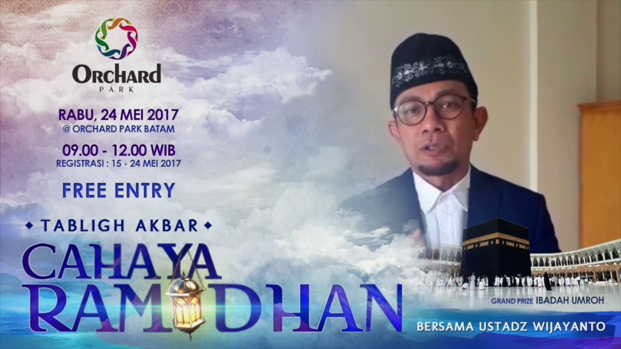 ORCHARD PARK CAHAYA RAMADHAN BERSAMA USTAD WIJAYANTO YouTube