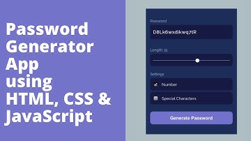 Design Simple Password Generator App using HTML, CSS & JavaScript