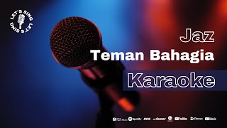 Jaz - Teman Bahagia | Karaoke | Let's Sing