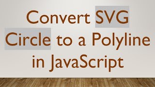 Convert SVG Circle to a Polyline in JavaScript