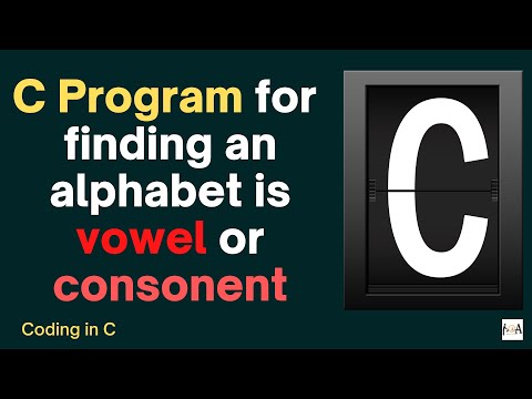 Code In C | C Program to find whether an alphabet is vowel or consonant | Programming In C