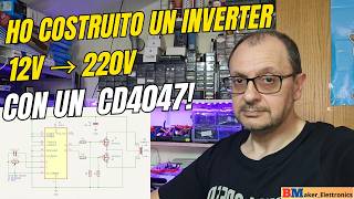 Ho Costruito un Inverter 12V → 220V con un CD4047!
