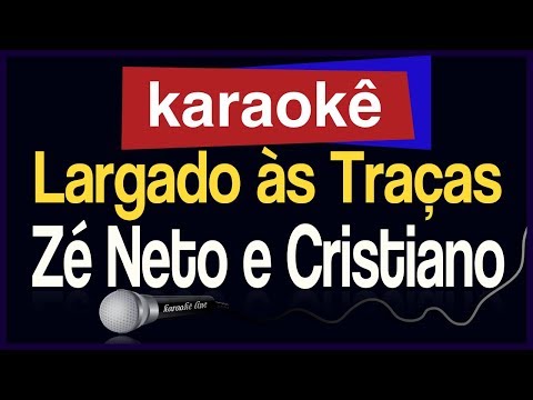 Video thumbnail for Karaokê - Largado às Traças - Zé Neto e Cristiano 🎤