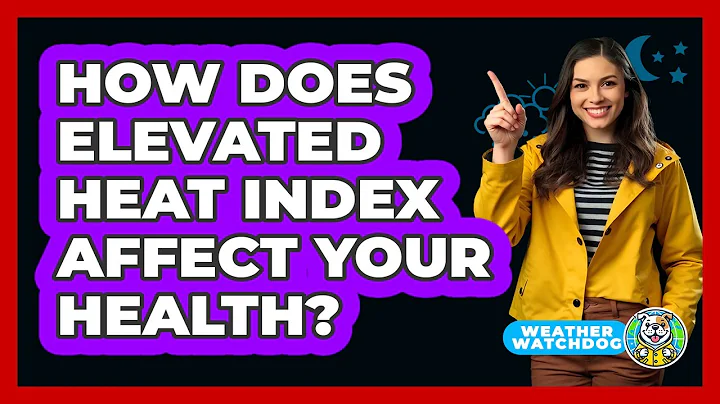 How Does Elevated Heat Index Affect Your Health?