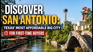 Why San Antonio is the Best Affordable City in Texas for 2026 | FirstHome
