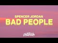 Spencer Jordan - Bad People (Lyrics) 😈😍