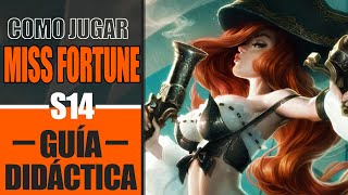 GUÍA MISS FORTUNE S14 ADC | (CÓMO JUGAR CON MISS FORTUNE - GAMEPLAY) | COMBOS, OBJETOS, RUNAS 14.8